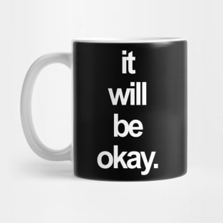 it will be okay. Mug